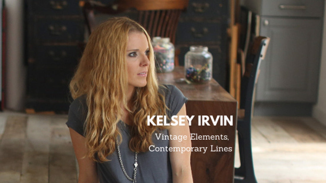 Kelsey Irvin - Vintage Elements, Contemporary Lines