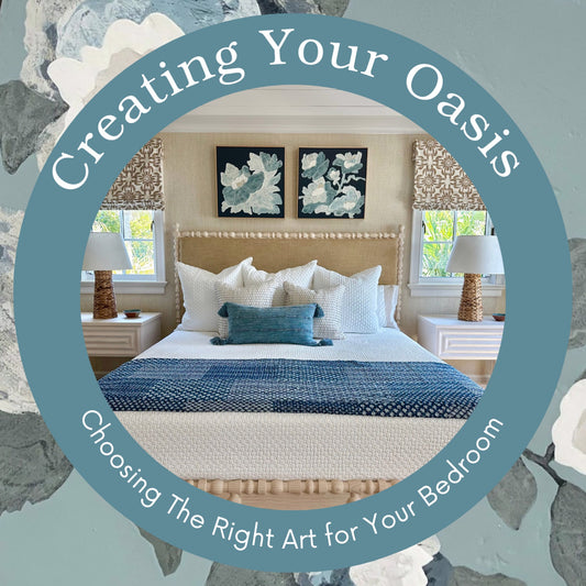 Creating Your Oasis: Choosing The Right Art For Your Bedroom