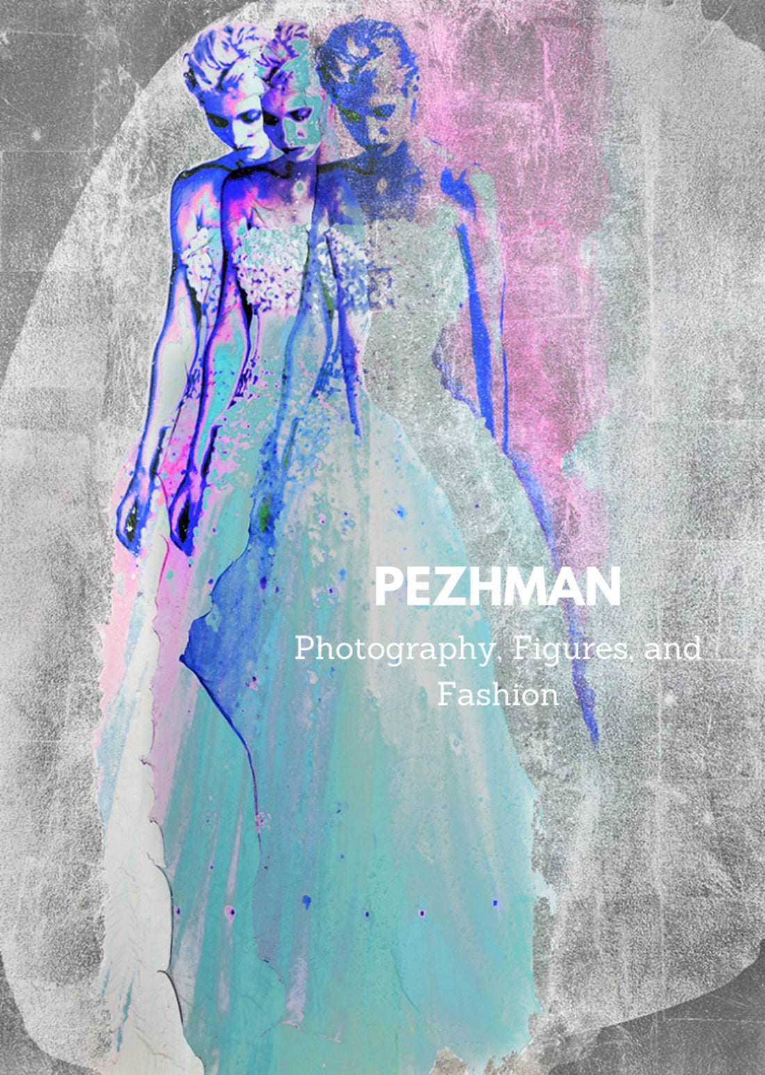 Pezhman - Photography, Figures, and Fashion