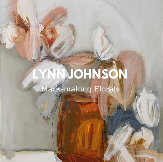 Lynn Johnson - Mark-making Florals