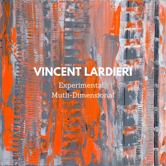 Vincent Lardieri - Experimental, Multi-dimensional